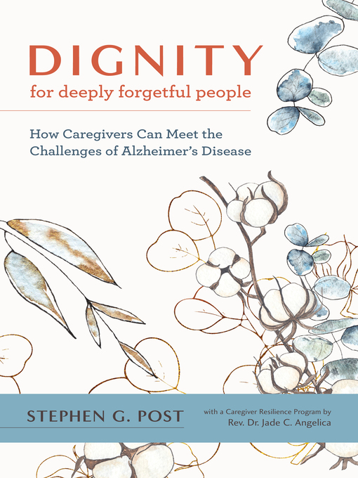 Title details for Dignity for Deeply Forgetful People by Stephen G. Post - Available